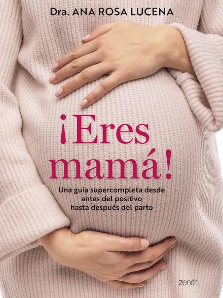 ¡ERES MAMÁ! | 9788408300960 | DRA. ANA ROSA LUCENA | Llibreria Ombra | Llibreria online de Rubí, Barcelona | Comprar llibres en català i castellà online