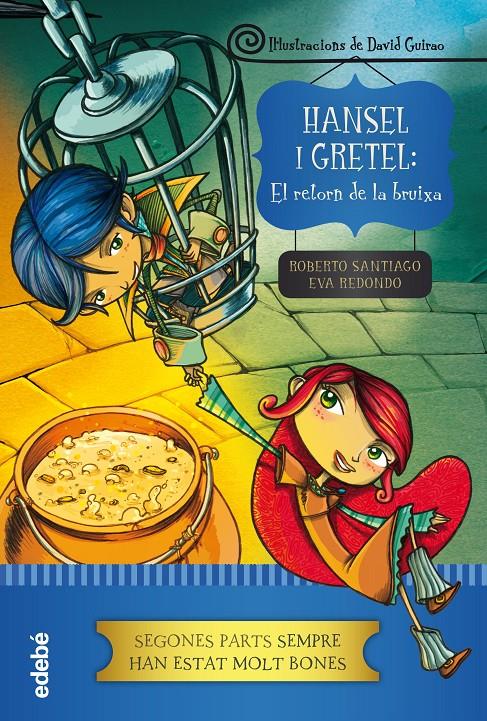 HANSEL I GRETEL: EL RETORN DE LA BRUIXA | 9788468324623 | REDONDO LLORENTE, EVA/GARCÍA SANTIAGO, ROBERTO | Llibreria Ombra | Llibreria online de Rubí, Barcelona | Comprar llibres en català i castellà online