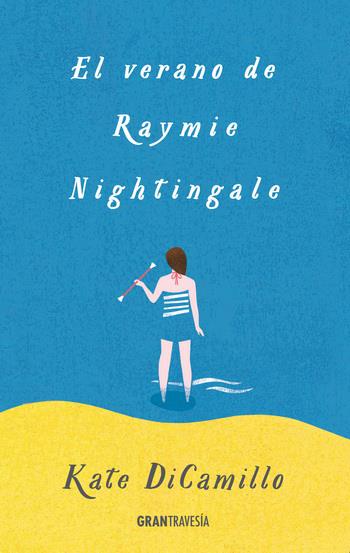 EL VERANO DE RAYMIE NIGHTINGALE | 9788494528262 | DICAMILLO, KATE | Llibreria Ombra | Llibreria online de Rubí, Barcelona | Comprar llibres en català i castellà online