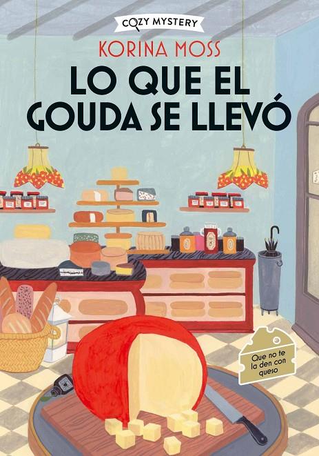 LO QUE EL GOUDA SE LLEVÓ (COZY MYSTERY) | 9788410206977 | MOSS, KORINA | Llibreria Ombra | Llibreria online de Rubí, Barcelona | Comprar llibres en català i castellà online