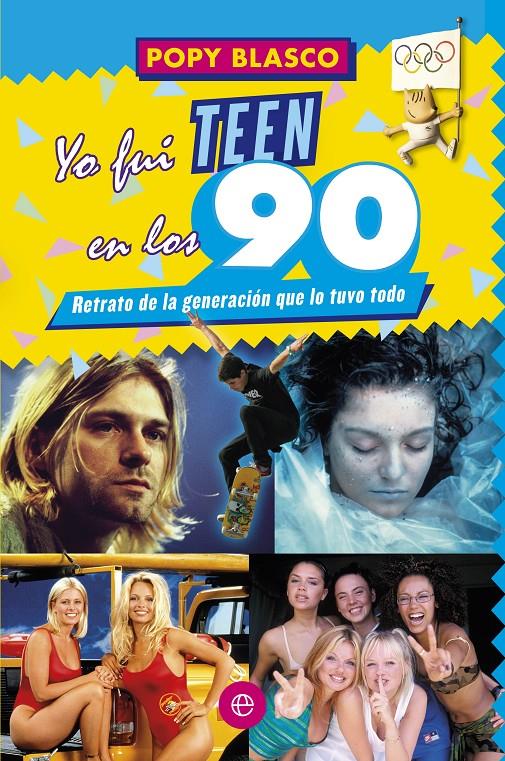 YO FUI TEEN EN LOS 90 RETRATO DE LA GENERACION QUE LO TUVO TODO | 9788499709055 | POPY BLASCO | Llibreria Ombra | Llibreria online de Rubí, Barcelona | Comprar llibres en català i castellà online