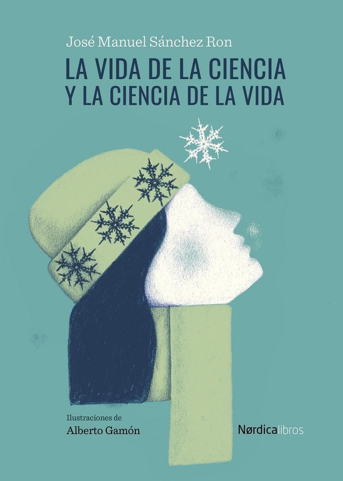 LA VIDA DE LA CIENCIA Y LA CIENCIA DE LA VIDA | 9788418451881 | SÁNCHEZ RON, JOSÉ MANUEL | Llibreria Ombra | Llibreria online de Rubí, Barcelona | Comprar llibres en català i castellà online