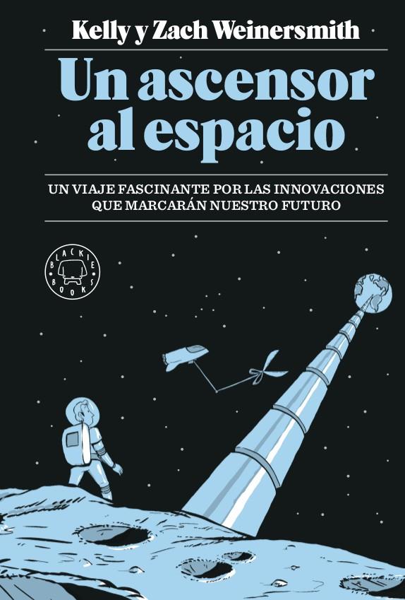 UN ASCENSOR AL ESPACIO | 9788417059989 | WEINERSMITH, KELLY/WEINERSMITH, ZACH | Llibreria Ombra | Llibreria online de Rubí, Barcelona | Comprar llibres en català i castellà online