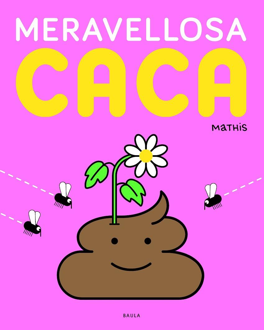 MERAVELLOSA CACA | 9788447957125 | MATHIS | Llibreria Ombra | Llibreria online de Rubí, Barcelona | Comprar llibres en català i castellà online