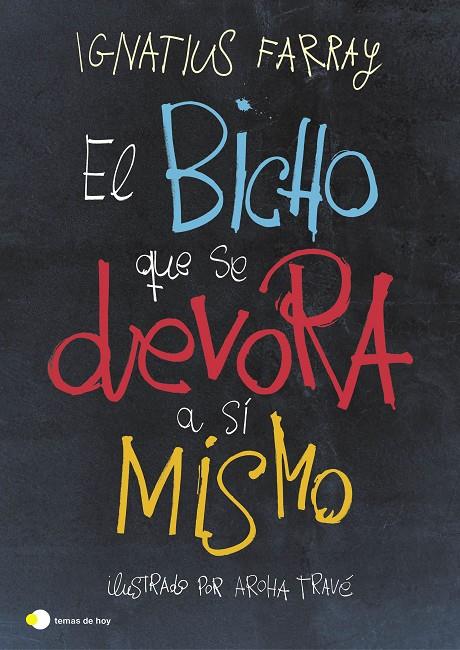 EL BICHO QUE SE DEVORA A SÍ MISMO | 9788499988894 | FARRAY, IGNATIUS/TRAVÉ, AROHA | Llibreria Ombra | Llibreria online de Rubí, Barcelona | Comprar llibres en català i castellà online