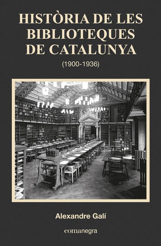HISTÒRIA DE LES BIBLIOTEQUES DE CATALUNYA (1900-1936) | 9788416033683 | GALÍ, ALEXANDRE | Llibreria Ombra | Llibreria online de Rubí, Barcelona | Comprar llibres en català i castellà online