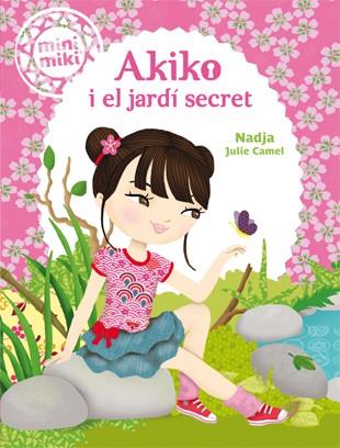 MINIMIKI 4. AKIKO I EL JARDÍ SECRET | 9788424654825 | NADJA | Llibreria Ombra | Llibreria online de Rubí, Barcelona | Comprar llibres en català i castellà online