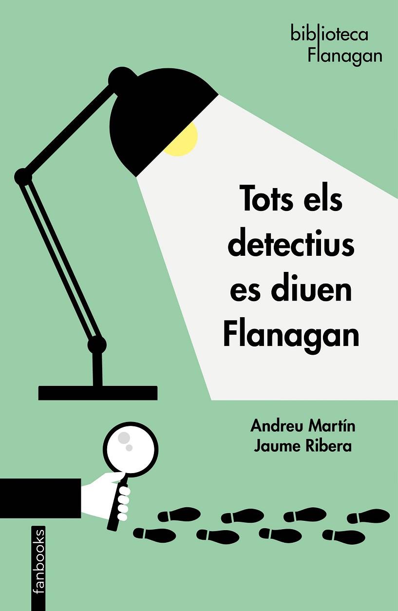 TOTS ELS DETECTIUS ES DIUEN FLANAGAN | 9788417515676 | MARTÍN, ANDREU / RIBERA, JAUME | Llibreria Ombra | Llibreria online de Rubí, Barcelona | Comprar llibres en català i castellà online
