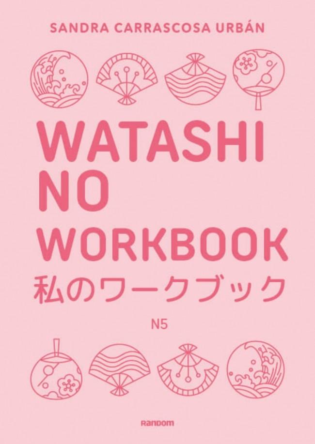 WATASHI NO WORKBOOK N5 | 9788419441607 | CARRASCOSA URBÁN, SANDRA | Llibreria Ombra | Llibreria online de Rubí, Barcelona | Comprar llibres en català i castellà online