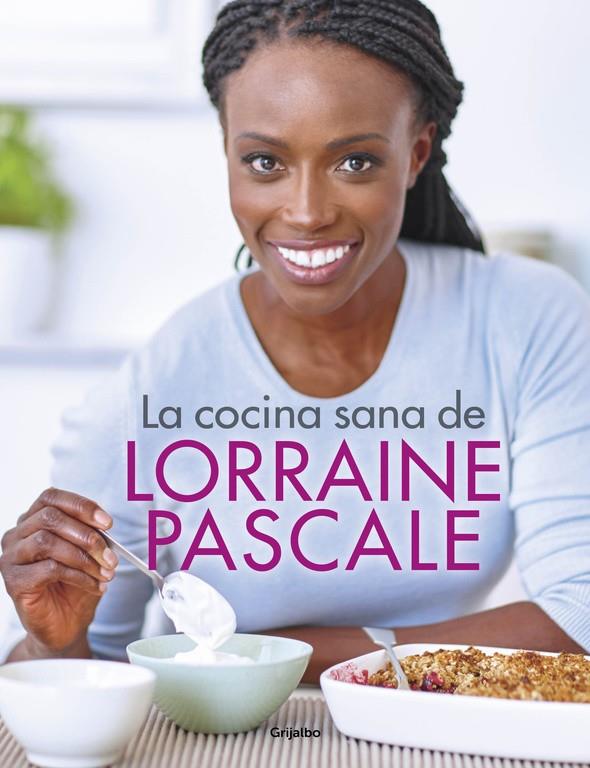LA COCINA SANA DE LORRAINE PASCALE | 9788416449750 | PASCALE, LORRAINE | Llibreria Ombra | Llibreria online de Rubí, Barcelona | Comprar llibres en català i castellà online