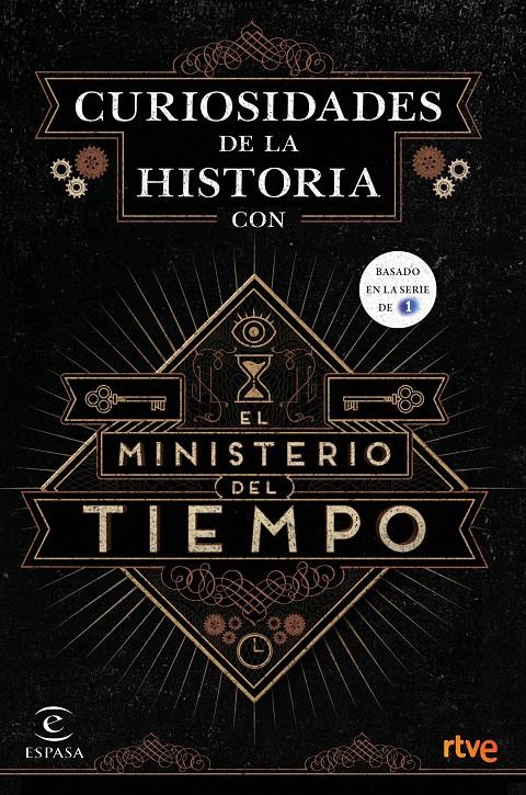 CURIOSIDADES DE LA HISTORIA CON EL MINISTERIO DEL TIEMPO | 9788467046564 | RTVE | Llibreria Ombra | Llibreria online de Rubí, Barcelona | Comprar llibres en català i castellà online