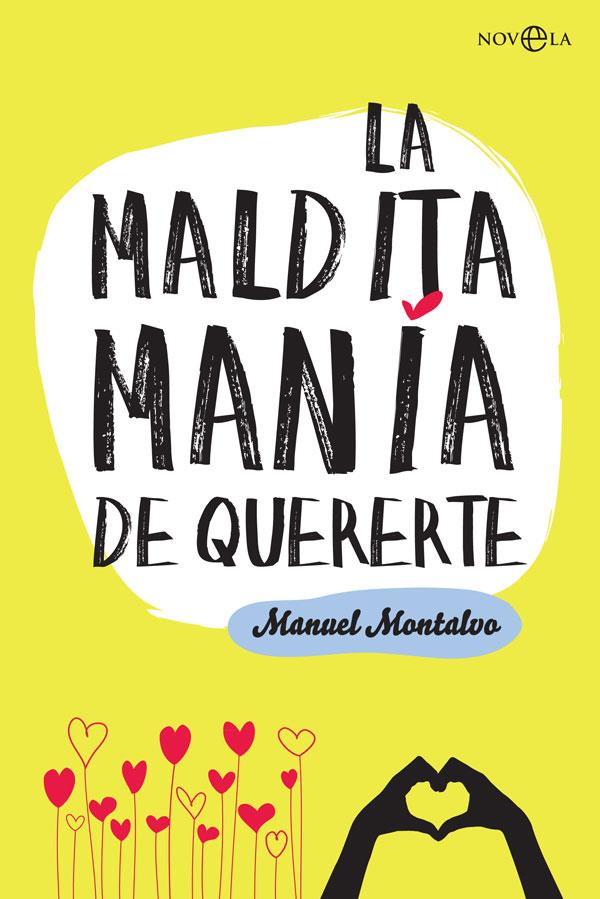 LA MALDITA MANÍA DE QUERERTE | 9788491649830 | MONTALVO, MANUEL | Llibreria Ombra | Llibreria online de Rubí, Barcelona | Comprar llibres en català i castellà online