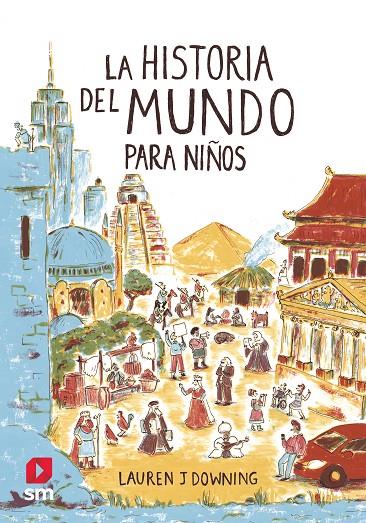 LA HISTORIA DEL MUNDO PARA NIÑOS | 9788413188447 | DOWNING, LAUREN J | Llibreria Ombra | Llibreria online de Rubí, Barcelona | Comprar llibres en català i castellà online