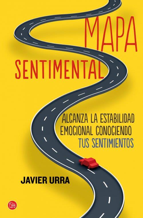 MAPA SENTIMENTAL ALCANZA LA ESTABILIDAD EMOCIONAL CONOCIENDO TUS SENTIMIENTOS | 9788466327459 | JAVIER URRA | Llibreria Ombra | Llibreria online de Rubí, Barcelona | Comprar llibres en català i castellà online