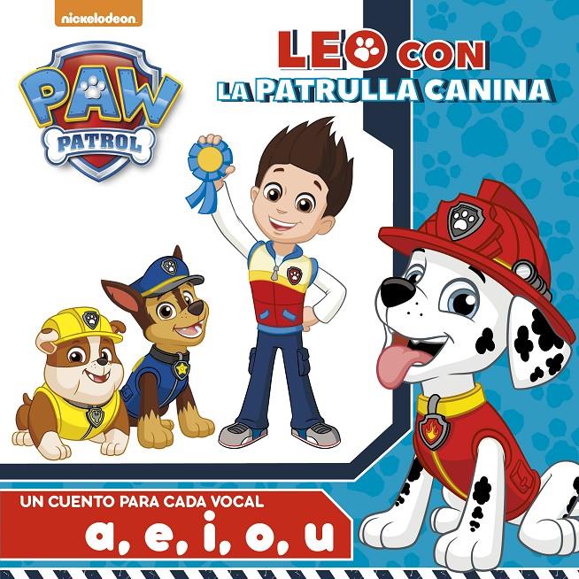 PAW PATROL. UN CUENTO PARA CADA VOCAL: A, E, I ,O ,U (LEO CON LA PATRULLA CANINA | 9788448847524 | NICKELODEON | Llibreria Ombra | Llibreria online de Rubí, Barcelona | Comprar llibres en català i castellà online