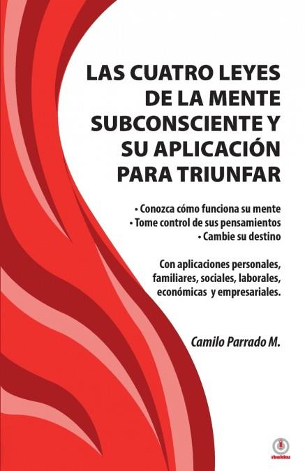 LAS CUATRO LEYES DE LA MENTE SUBCONSCIENTE Y SU APLICACIÓN PARA TRIUNFAR | 9781685740542 | CAMILO PARRADO M. | Llibreria Ombra | Llibreria online de Rubí, Barcelona | Comprar llibres en català i castellà online