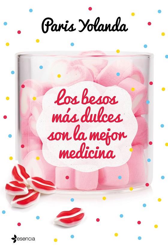 LOS BESOS MÁS DULCES SON LA MEJOR MEDICINA | 9788408208990 | PARIS YOLANDA | Llibreria Ombra | Llibreria online de Rubí, Barcelona | Comprar llibres en català i castellà online