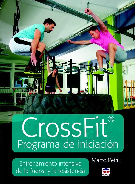 CROSSFIT PROGRAMA DE INICIACIÓN | 9788479029739 | PETRIK, MARCO | Llibreria Ombra | Llibreria online de Rubí, Barcelona | Comprar llibres en català i castellà online