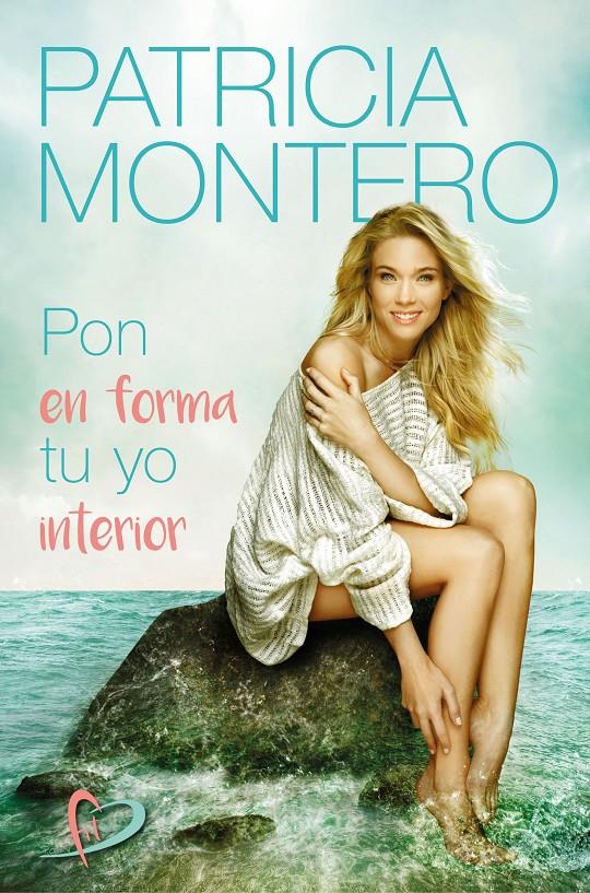 PON EN FORMA TU YO INTERIOR | 9788427044487 | MONTERO, PATRICIA | Llibreria Ombra | Llibreria online de Rubí, Barcelona | Comprar llibres en català i castellà online
