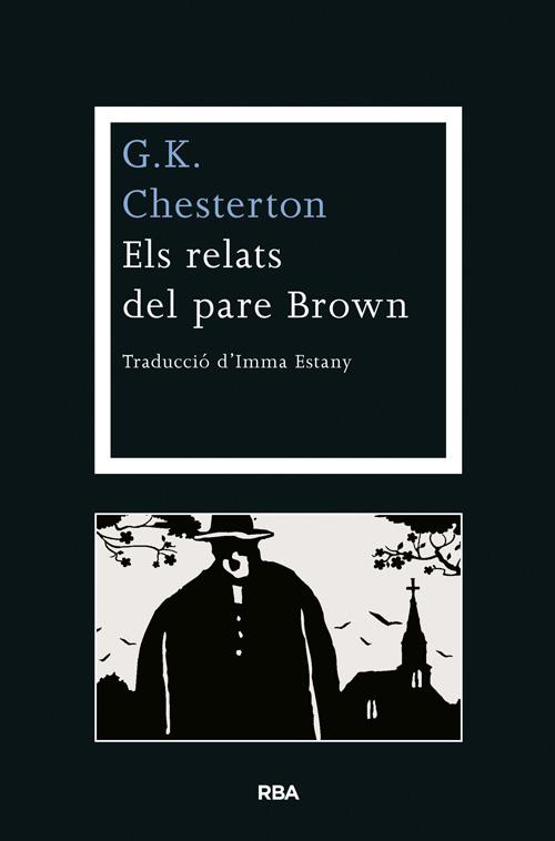 ELS RELATS DEL PARE BROWN | 9788482646541 | G.K. CHESTERTON | Llibreria Ombra | Llibreria online de Rubí, Barcelona | Comprar llibres en català i castellà online