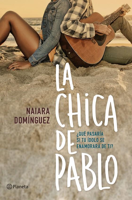 LA CHICA DE PABLO | 9788408150985 | NAIARA DOMÍNGUEZ | Llibreria Ombra | Llibreria online de Rubí, Barcelona | Comprar llibres en català i castellà online