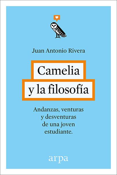 CAMELIA Y LA FILOSOFÍA | 9788416601240 | RIVERA RIVERA, JUAN ANTONIO | Llibreria Ombra | Llibreria online de Rubí, Barcelona | Comprar llibres en català i castellà online