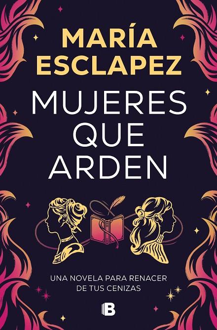 MUJERES QUE ARDEN | 9788466677516 | ESCLAPEZ, MARÍA | Llibreria Ombra | Llibreria online de Rubí, Barcelona | Comprar llibres en català i castellà online