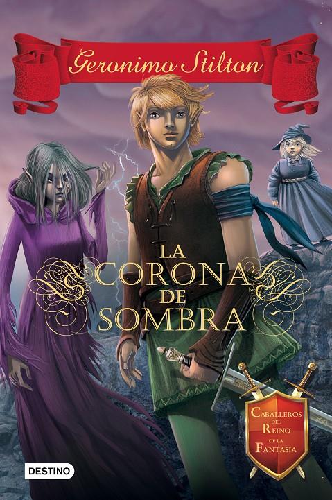 LA CORONA DE SOMBRA 4 CABALLEROS DEL REINO DE LA FANTASIA | 9788408135548 | GERONIMO STILTON | Llibreria Ombra | Llibreria online de Rubí, Barcelona | Comprar llibres en català i castellà online