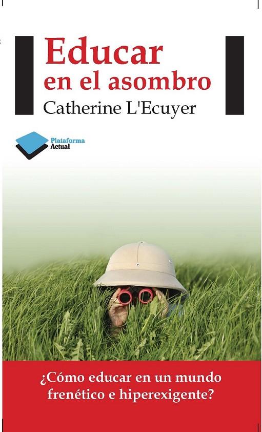EDUCAR EN EL ASOMBRO | 9788415577423 | CATHERINE L'ECUYER | Llibreria Ombra | Llibreria online de Rubí, Barcelona | Comprar llibres en català i castellà online