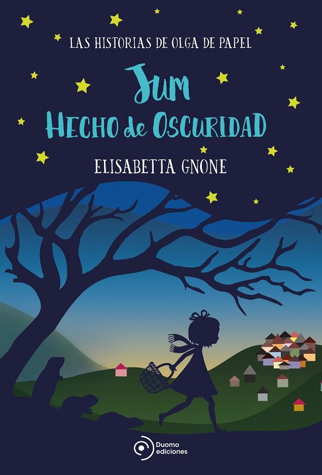 JUM HECHO DE OSCURIDAD. LAS HISTORIAS DE OLGA DE PAPEL | 9788417128555 | GNONE, ELISABETTA | Llibreria Ombra | Llibreria online de Rubí, Barcelona | Comprar llibres en català i castellà online