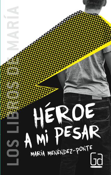GALM.5 HEROE A MI PESAR | 9788467577792 | MENÉNDEZ-PONTE, MARÍA | Llibreria Ombra | Llibreria online de Rubí, Barcelona | Comprar llibres en català i castellà online