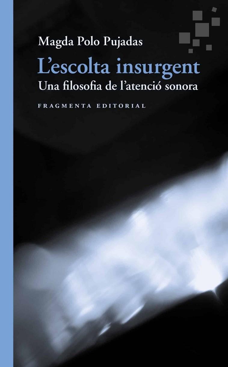 L'ESCOLTA INSURGENT | 9791387548315 | POLO PUJADAS, MAGDA | Llibreria Ombra | Llibreria online de Rubí, Barcelona | Comprar llibres en català i castellà online