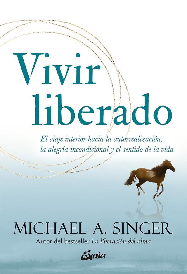 VIVIR LIBERADO | 9788411080118 | SINGER, MICHAEL A. | Llibreria Ombra | Llibreria online de Rubí, Barcelona | Comprar llibres en català i castellà online