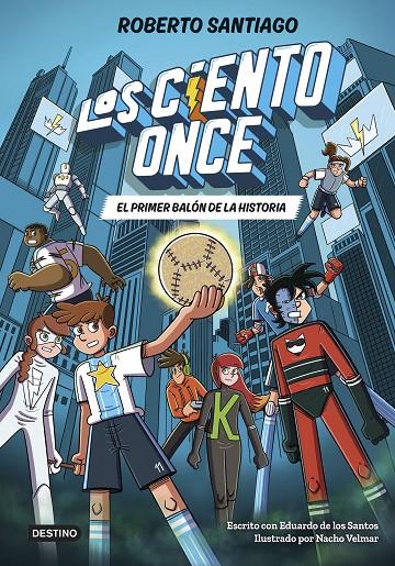 LOS CIENTO ONCE 2. EL PRIMER BALÓN DE LA HISTORIA | 9788408322856 | SANTIAGO, ROBERTO/SANTOS MOLINA, EDUARDO DE LOS | Llibreria Ombra | Llibreria online de Rubí, Barcelona | Comprar llibres en català i castellà online