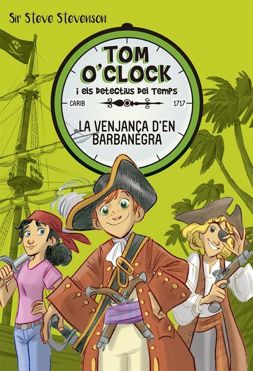 TOM O'CLOCK 4. LA VENJANÇA D'EN BARBANEGRA | 9788424661489 | STEVENSON, SIR STEVE | Llibreria Ombra | Llibreria online de Rubí, Barcelona | Comprar llibres en català i castellà online