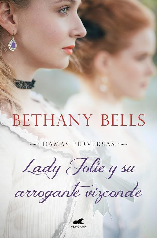 LADY JOLIE Y SU ARROGANTE VIZCONDE (DAMAS PERVERSAS 1) | 9788418045585 | BELLS, BETHANY | Llibreria Ombra | Llibreria online de Rubí, Barcelona | Comprar llibres en català i castellà online