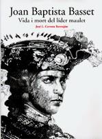 JOAN BAPTISTA BASSET VIDA I MORT DEL LIDER MAULET | 9788475027739 | JOSE LUIS CERVERA TORREJON | Llibreria Ombra | Llibreria online de Rubí, Barcelona | Comprar llibres en català i castellà online
