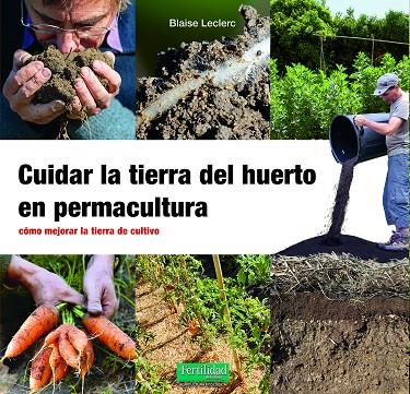 CUIDAR LA TIERRA DEL HUERTO EN PERMACULTURA | 9788412587548 | LECLERC, BLAISE | Llibreria Ombra | Llibreria online de Rubí, Barcelona | Comprar llibres en català i castellà online
