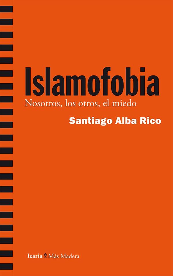 ISLAMOFOBIA | 9788498886610 | ALBA RICO, SANTIAGO | Llibreria Ombra | Llibreria online de Rubí, Barcelona | Comprar llibres en català i castellà online