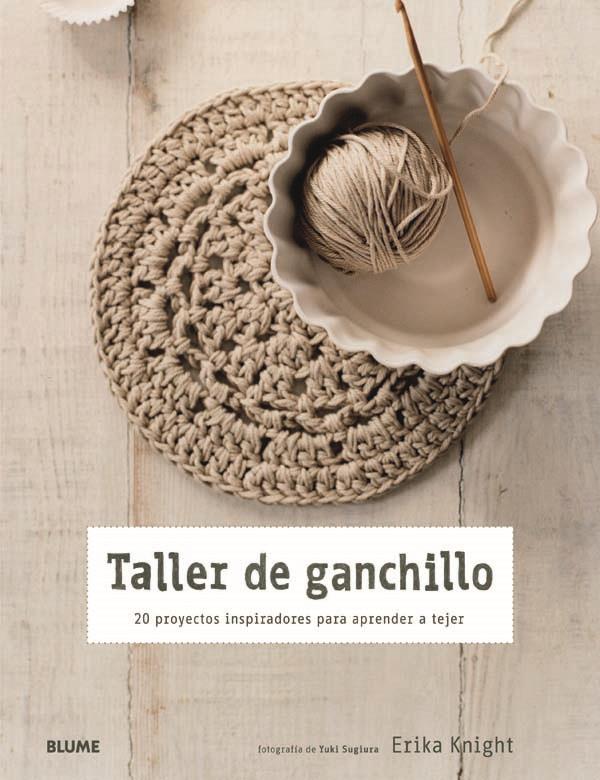 TALLER DE GANCHILLO 20 PROYECTOS INSPIRADORES PARA APRENDER A TEJER | 9788415317098 | ERIKA KNIGHT | Llibreria Ombra | Llibreria online de Rubí, Barcelona | Comprar llibres en català i castellà online