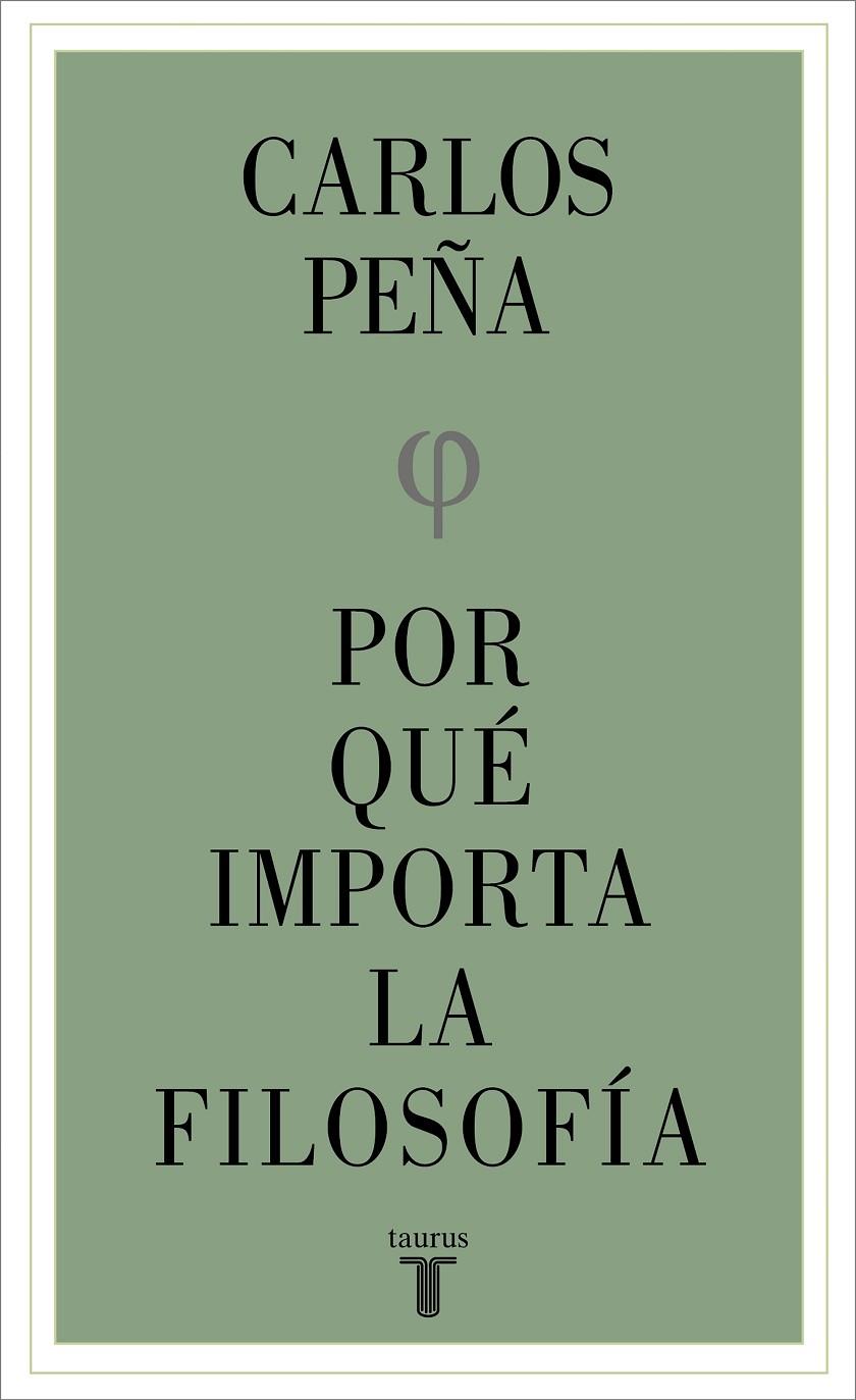 POR QUÉ IMPORTA LA FILOSOFÍA | 9788430626861 | PEÑA, CARLOS | Llibreria Ombra | Llibreria online de Rubí, Barcelona | Comprar llibres en català i castellà online