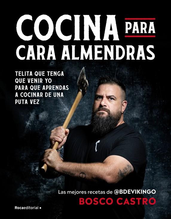 COCINA PARA CARA-ALMENDRAS | 9788410442771 | CASTRO (@BDEVIKINGO), BOSCO | Llibreria Ombra | Llibreria online de Rubí, Barcelona | Comprar llibres en català i castellà online