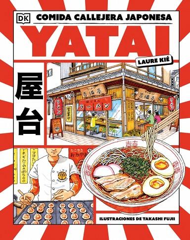 YATAI: COMIDA CALLEJERA JAPONESA | 9780241787076 | KIÉ, LAURA | Llibreria Ombra | Llibreria online de Rubí, Barcelona | Comprar llibres en català i castellà online