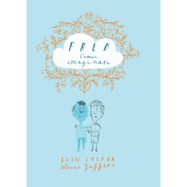 FRED, L'AMIC IMAGINARI | 9788416394258 | COLFER, EOIN | Llibreria Ombra | Llibreria online de Rubí, Barcelona | Comprar llibres en català i castellà online