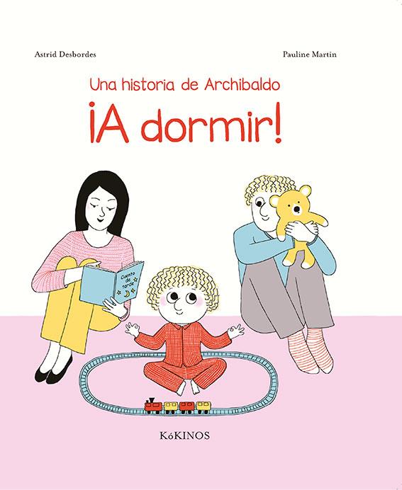 UN RELAT D'ARCHIBALD. A DORMIR! | 9788417074340 | DESBORDES, ASTRID | Llibreria Ombra | Llibreria online de Rubí, Barcelona | Comprar llibres en català i castellà online