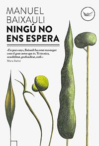 NINGÚ NO ENS ESPERA | 9788494440915 | BAIXAULI MATEU, MANUEL | Llibreria Ombra | Llibreria online de Rubí, Barcelona | Comprar llibres en català i castellà online