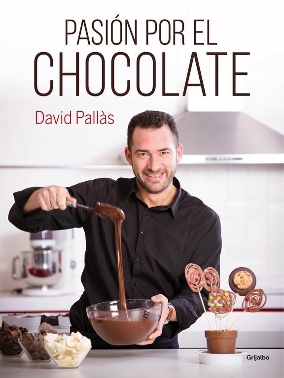 PASIÓN POR EL CHOCOLATE | 9788416220410 | PALLAS,DAVID | Llibreria Ombra | Llibreria online de Rubí, Barcelona | Comprar llibres en català i castellà online