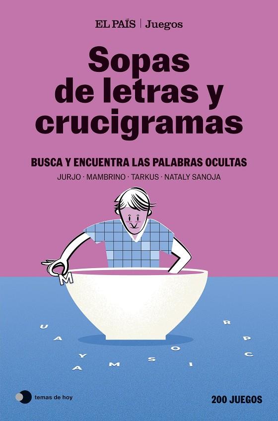 SOPAS DE LETRAS Y CRUCIGRAMAS (EL PAÍS JUEGOS) | 9788410293892 | EL PAÍS JUEGOS/SANOJA, NATALY/MAMBRINO/TARKUS | Llibreria Ombra | Llibreria online de Rubí, Barcelona | Comprar llibres en català i castellà online