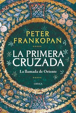 LA PRIMERA CRUZADA | 9788491993735 | FRANKOPAN, PETER | Llibreria Ombra | Llibreria online de Rubí, Barcelona | Comprar llibres en català i castellà online