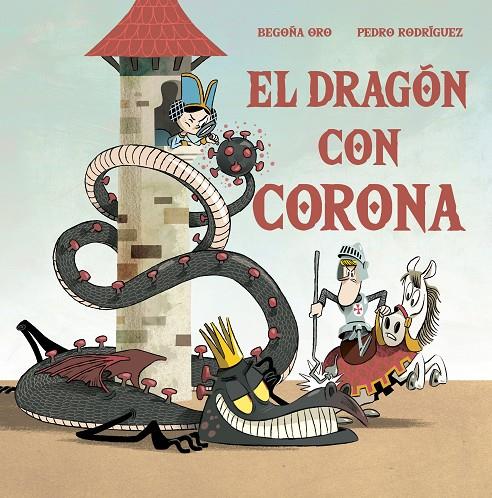 EL DRAGÓN CON CORONA | 9788448857646 | ORO, BEGOÑA/RODRÍGUEZ, PEDRO | Llibreria Ombra | Llibreria online de Rubí, Barcelona | Comprar llibres en català i castellà online